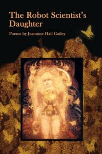Cover of Jeannine Hall Gailey's The Robot Scientist's Daughter